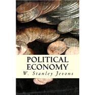 Political Economy by Jevons, W. Stanley, 9781507813447