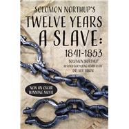 Solomon Northup's Twelve Years a Slave by Eakin, Sue, 9781565543447