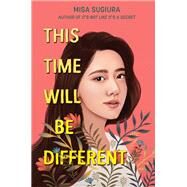 This Time Will Be Different by Sugiura, Misa, 9780062473448