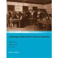 Technology and the African-American Experience Needs and Opportunities for Study by Sinclair, Bruce, 9780262693448