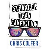 Stranger Than Fanfiction by Colfer, Chris, 9780316383448