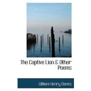 The Captive Lion a Other Poems by Davies, William Henry, 9780554743448