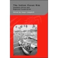 The Indian Ocean Rim: Southern Africa and Regional Cooperation by Campbell,Gwyn;Campbell,Gwyn, 9780700713448