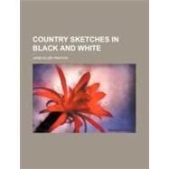 Country Sketches in Black and White by Panton, Jane Ellen, 9781154513448