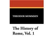 The History of Rome by Mommsen, Theodor; Dickson, William Purdie, 9781434473448