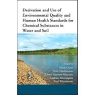 Derivation and Use of Environmental Quality and Human Health Standards for Chemical Substances in Water and Soil by Crane; Mark, 9781439803448