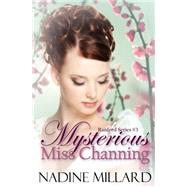Mysterious Miss Channing by Millard, Nadine, 9781507593448