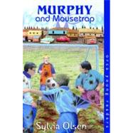 Murphy And Mousetrap by Olsen, Sylvia, 9781551433448