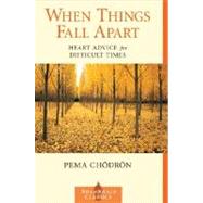 When Things Fall Apart by CHODRON, PEMA, 9781570623448