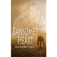 Ransomed Heart by Cary, Michelle, 9781601543448