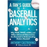 Fan's Guide to Baseball Analytics by Castrovince, Anthony, 9781683583448