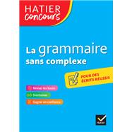 Hatier concours - La grammaire sans complexe by Micheline Cellier; Roland Charnay; Michel Mante; Viviane Marzouk; Franoise Demougin, 9782401083448