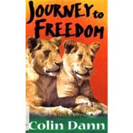 Journey to Freedom by Dann, Colin, 9780099403449