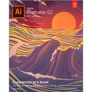 Adobe Illustrator CC Classroom in a Book (2017 release) by Wood, Brian, 9780134663449