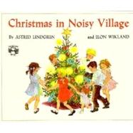 Christmas in Noisy Village by Lindgren, Astrid (Author); Lamborn, Florence (Translator); Wikland, Ilon (Illustrator), 9780140503449