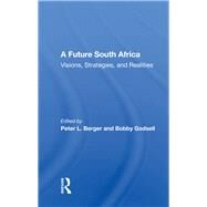 A Future South Africa by Berger, Peter L., 9780367003449
