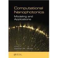 Computational Nanophotonics: Modeling and Applications by Musa; Sarhan M., 9781138073449