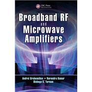 Broadband RF and Microwave Amplifiers by Andrei Grebennikov; Narendra Kumar; Binboga S. Yarman, 9781351823449