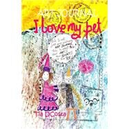 I Love My Pet Art Journal by Dcosta, Tia Julia, 9781511443449