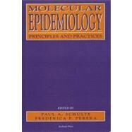 Molecular Epidemiology : Principles and Practices by Paul A. Schulte; Frederica Perera, 9780126323450