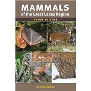 Mammals of the Great Lakes Region by Kurta, Allen; Schwemmin, Scott A.; Wilson, Ashley K.; Myers, Philip, 9780472073450