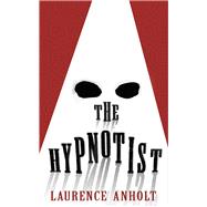 The Hypnotist by Anholt, Laurence, 9780552573450