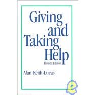 Giving and Taking Help by Keith-Lucas, Alan, 9780962363450