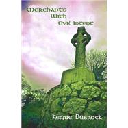 Merchants With Evil Intent by Dubrock, Kerrie, 9781481883450