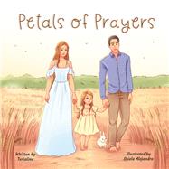Petals of Prayers by Terialina; Alejandro, Shiela, 9781490793450