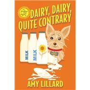Dairy, Dairy, Quite Contrary by Lillard, Amy, 9781496733450
