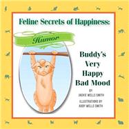 Buddy's Bad Moods by Smith, Jackie Wells; Smith, Abby Wells, 9781500203450