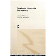 Developing Managerial Competence by Winterton; Jonathan, 9780415183451
