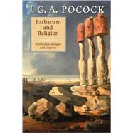 Barbarism and Religion by J. G. A. Pocock, 9780521633451