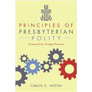 Principles of Presbyterian Polity by Wilton, Carlos E., 9780664503451