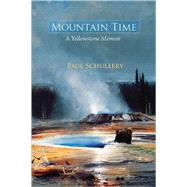 Mountain Time by Schullery, Paul, 9780826343451