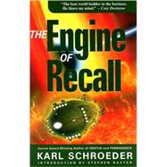 The Engine of Recall by Schroeder, Karl, 9780889953451