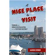 A Nice Place to Visit by Cowan, Aaron, 9781439913451