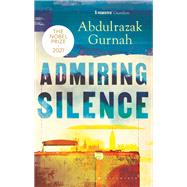 Admiring Silence by Abdulrazak Gurnah, 9781526653451