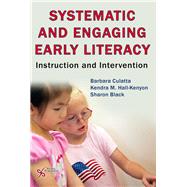 Systematic and Engaging Early Literacy by Culatta, Barbara, Ph.D.; Hall, Kendra; Black, Sharon, 9781597563451