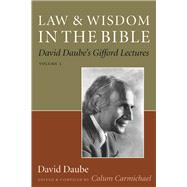 Law and Wisdom in the Bible by Daube, David; Carmichael, Calum, 9781599473451