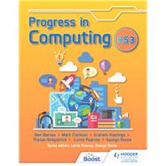 Progress in Computing: Key Stage 3 by George Rouse; Lorne Pearcey; Ben Barnes; Tristan Kirkpatrick; Graham Hastings; Mark Clarkson, 9781398323452