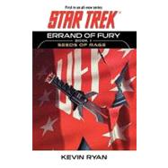 Star Trek: The Original Series: Errand of Fury Book #1: Seeds of Rage by Ryan, Kevin, 9781451613452