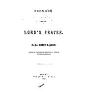 Sermons on the Lord's Prayer by Bacon, Henry M., 9781523363452