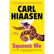 Squeeze Me A novel by Hiaasen, Carl, 9781524733452