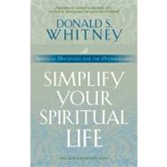 Simplify Your Spiritual Life by Whitney, Donald S., 9781576833452