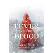 A Fever of the Blood by De Muriel, Oscar, 9781681773452