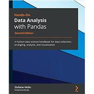 Hands-On Data Analysis with Pandas by Stefanie Molin; Ken Jee, 9781800563452