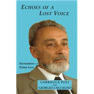 Echoes of a Lost Voice by Gabriella Poli; Giorgio Calcagno, 9781910383452