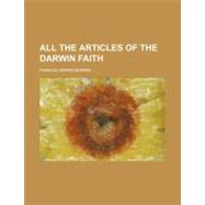 All the Articles of the Darwin Faith by Morris, Francis Orpen, 9780217163453