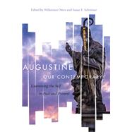 Augustine Our Contemporary by Otten, Willemien; Schreiner, Susan E., 9780268103453